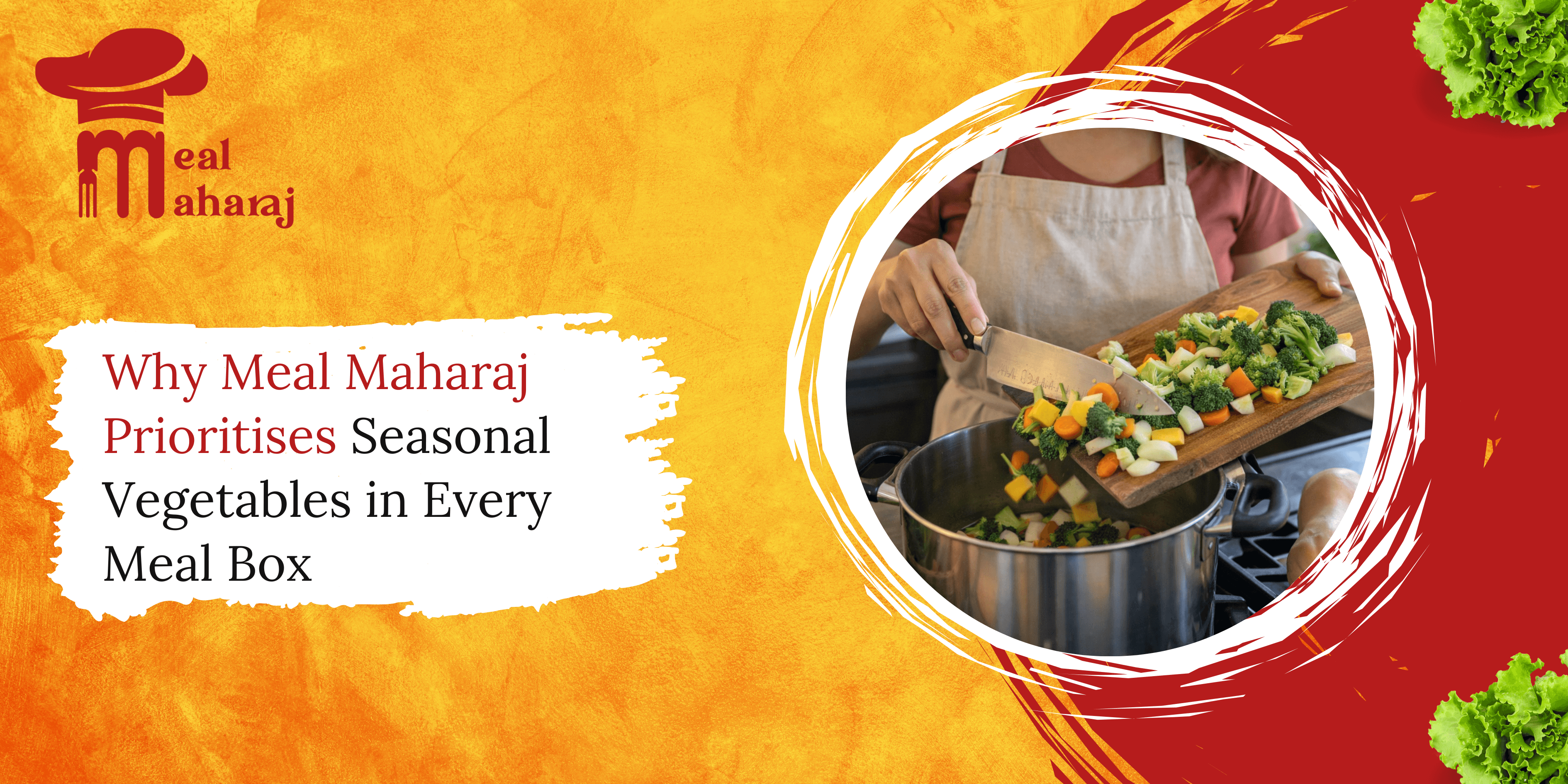 Banner featuring the Meal Maharaj logo and the headline about prioritising seasonal vegetables, alongside an image of a woman adding freshly chopped vegetables into a cooking pot in a modern kitchen.