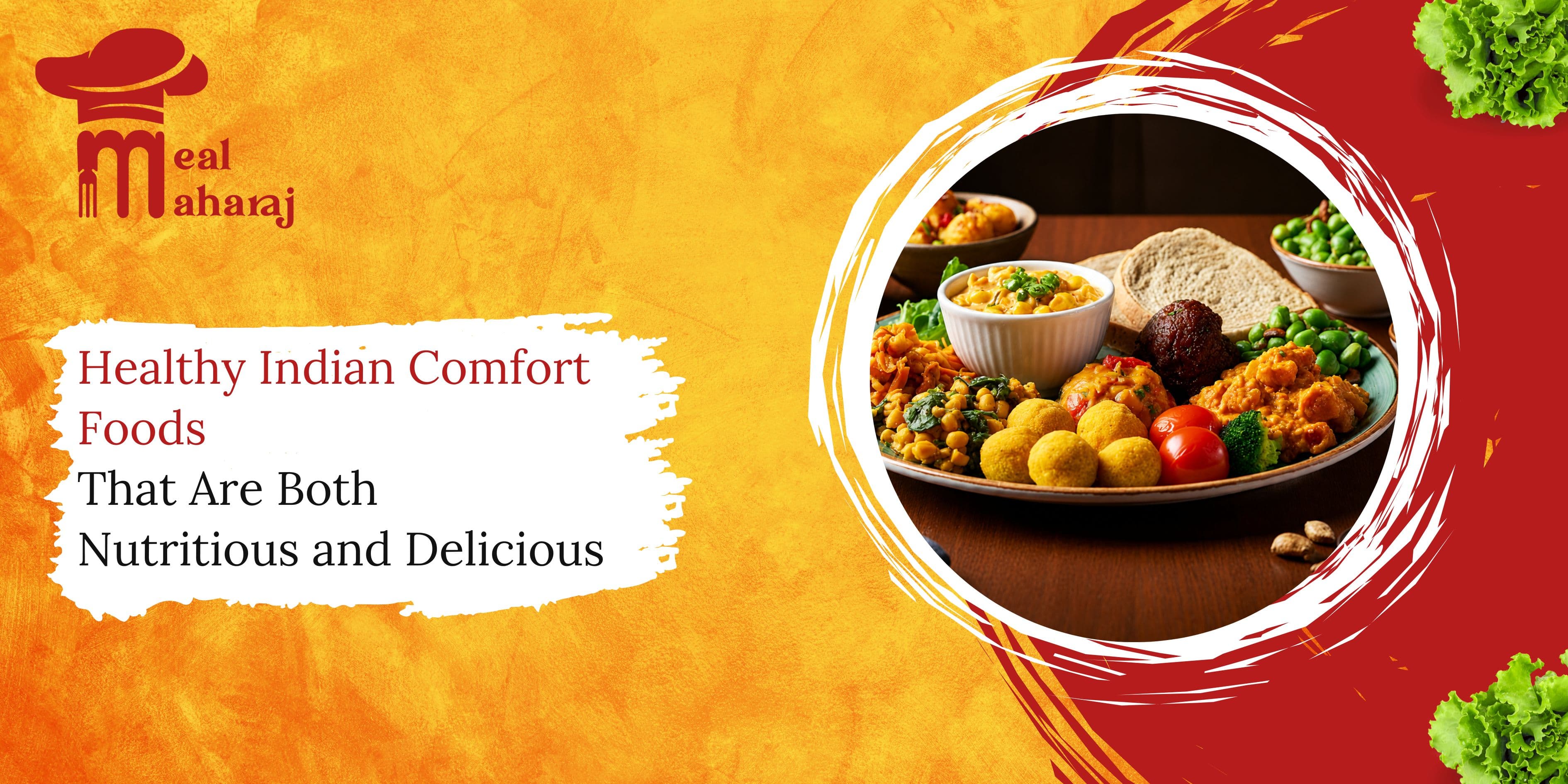 Healthy Indian comfort foods including dal, roti, rice, vegetables, and curry served in a traditional thali – nutritious and delicious home-style meals from Meal Maharaj.